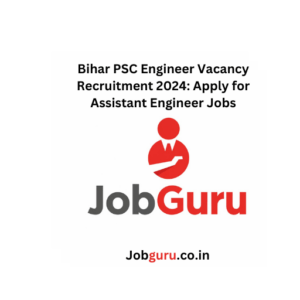 Bihar PSC Engineer Vacancy Recruitment 2024: Apply for Assistant Engineer Jobs