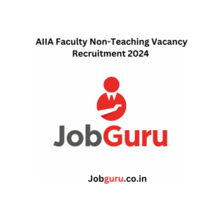 AIIA Faculty Non-Teaching Vacancy Recruitment 2024