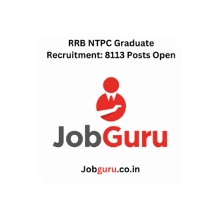 RRB NTPC Graduate Recruitment: 8113 Posts Open